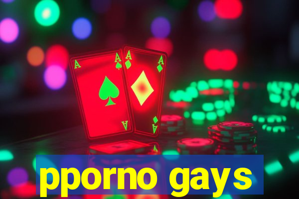 pporno gays